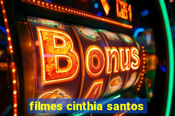 filmes cinthia santos